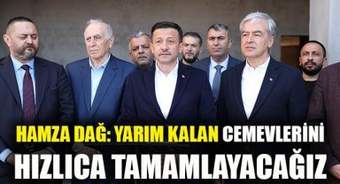 Hamza Dağ: Yarım kalan Cemevlerini hızlıca tamamlayacağız