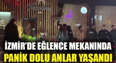 İzmir'de eğlence mekanında panik dolu anlar