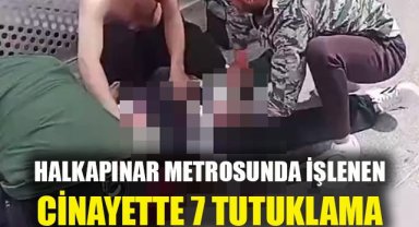 İzmir'de metro istasyonu cinayetiyle ilgili 7 tutuklama