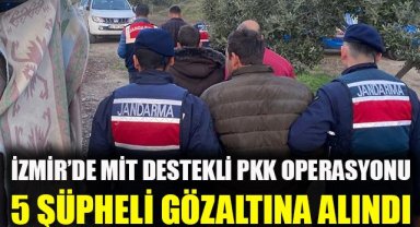 İzmir'de MİT destekli PKK operasyonu: 5 şüpheli gözaltına alındı