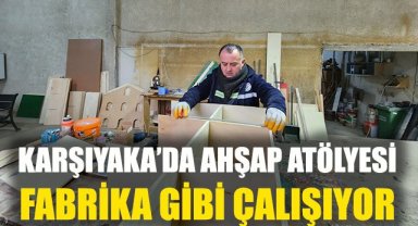 Karşıyaka’da ahşap atölyesi fabrika gibi çalışıyor