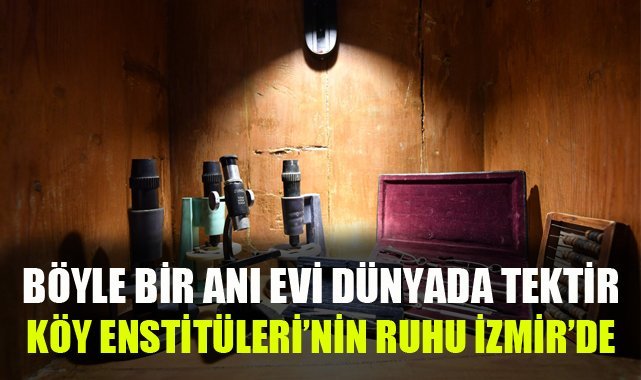 Köy Enstitüleri’nin ruhu İzmir’de yaşatılıyor