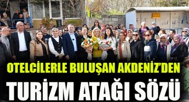 Otelcilerle buluşan Başkan Adayı Sinan Akdeniz'den turizm atağı sözü