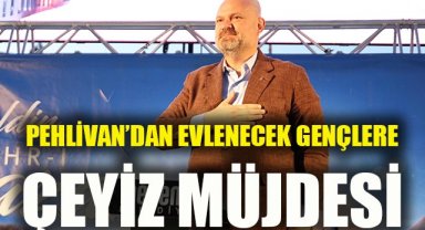 Pehlivan’dan evlenecek gençlere çeyiz müjdesi!