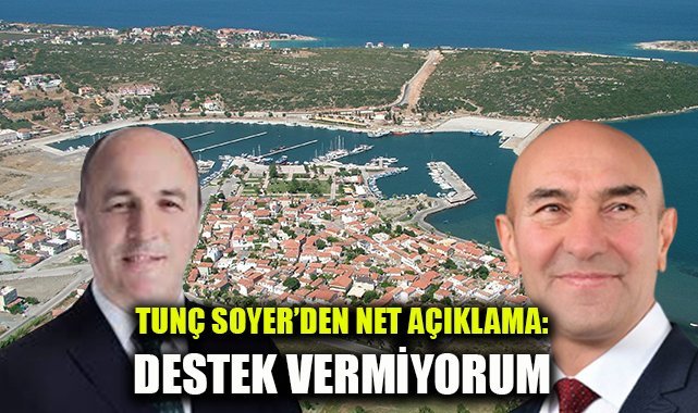 Tunç Soyer'den net açıklama: Destek vermiyorum!