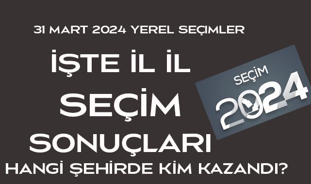 Hangi şehirde kim kazandı? İşte İl İl seçim sonuçları
