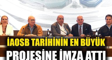 İAOSB tarihinin en büyük projesine imza attı