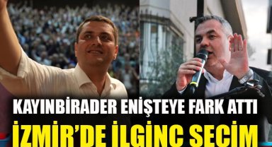 İzmir'de ilginç seçim: Kayınbirader enişteye fark attı