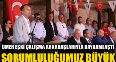 Ömer Eşki çalışma arkadaşlarıyla bayramlaştı: Sorumluluğumuz büyük