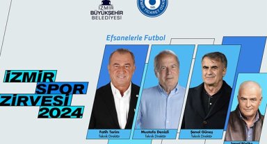 İzmir’de tarihi zirve için geri sayım başladı: Efsaneler Türkiye’ye seslenecek