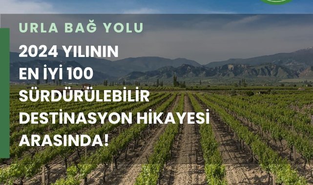 Urla Bağ Yolu “En İyi 100 Sürdürülebilir Destinasyon Hikâyesi” listesine seçildi