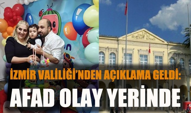İzmir Valiliği'nden açıklama geldi: AFAD olay yerinde