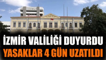 İzmir'de gösteri yasağı 4 gün daha uzatıldı