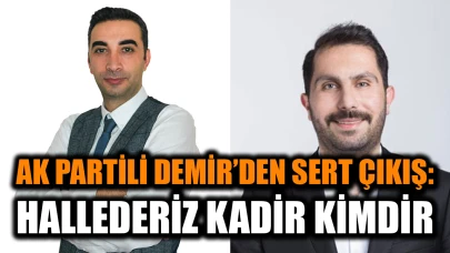 AK Partili Demir'den sert çıkış: Hallederiz Kadir kimdir?