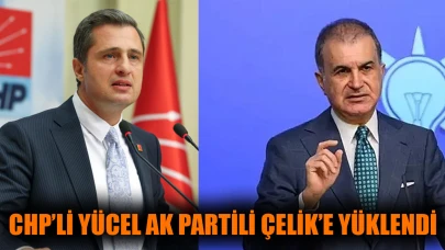 CHP'li Yücel AK Partili Çelik'e yüklendi