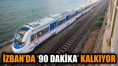 İZBAN’da ‘90 dakika’ kalkıyor