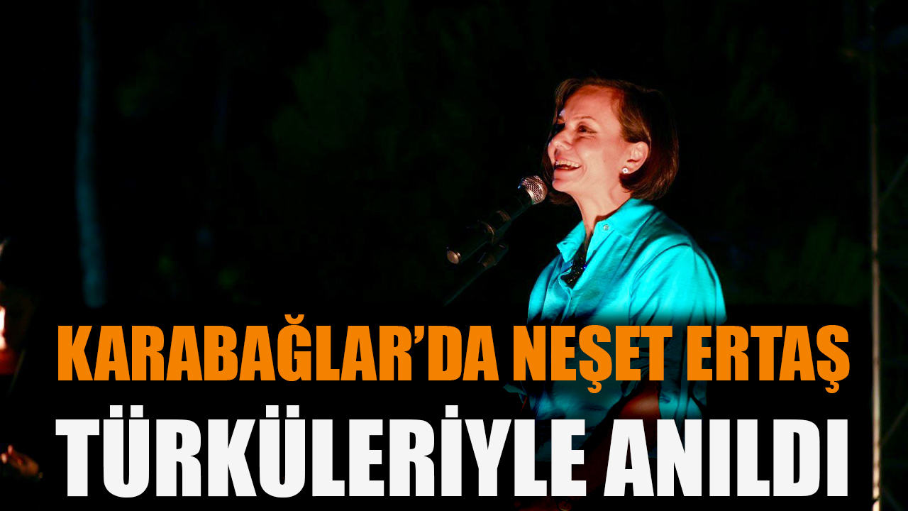 Karabağlar’da Neşet Ertaş türküleriyle anıldı