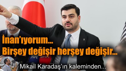 İnan’ıyorum… Bir şey değişir, her şey değişir…