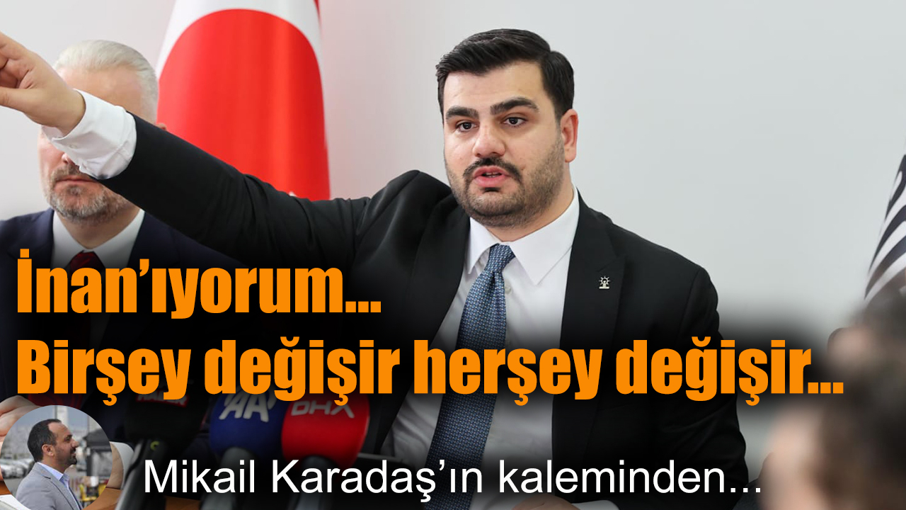 İnan’ıyorum… Bir şey değişir, her şey değişir…