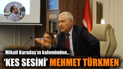 'Kes Sesini' Mehmet Türkmen