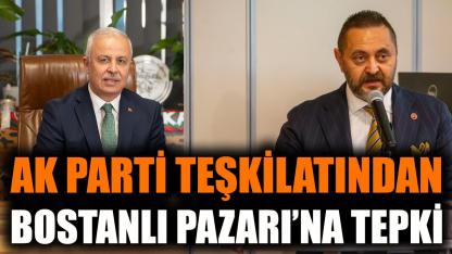 AK Parti teşkilatından Bostanlı Pazarı’na tepki