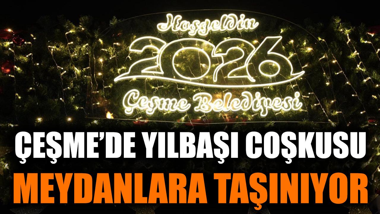 Çeşme’de yılbaşı coşkusu meydanlara taşınıyor