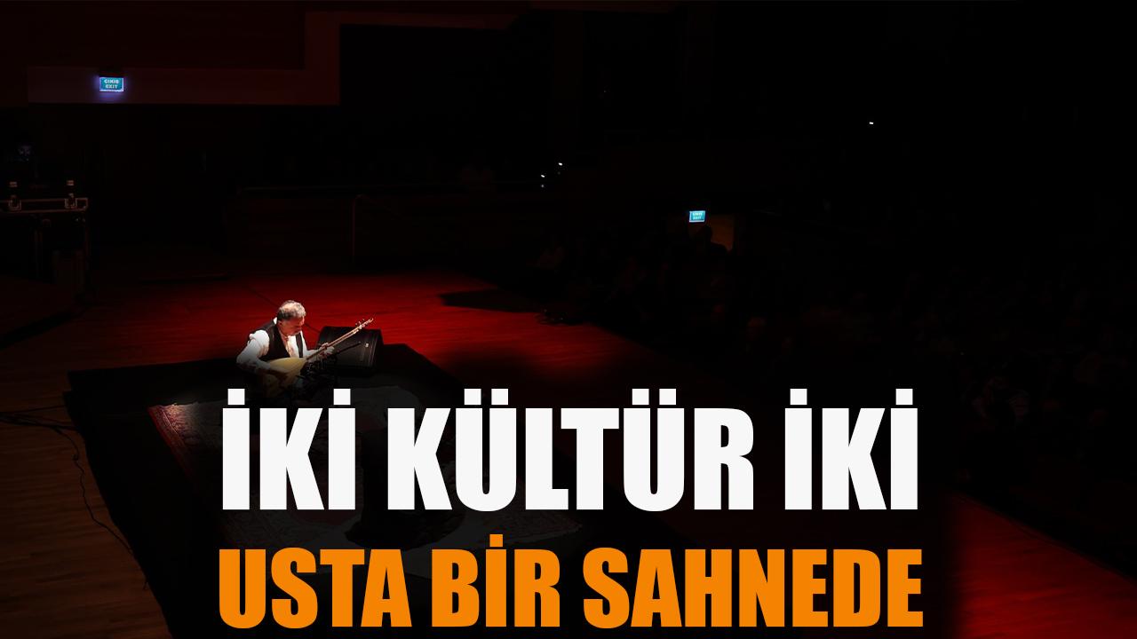 İki kültür iki usta bir sahnede