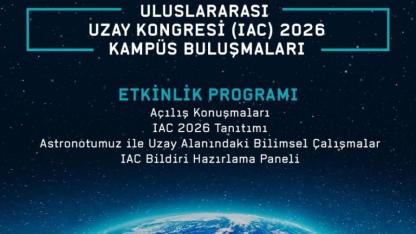 Uluslararası Uzay Kongresi (IAC) 2026 Kampüs Buluşmalarının yeni adresi Ege Üniversitesi oldu
