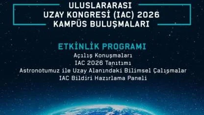 Uluslararası Uzay Kongresi (IAC) 2026 Kampüs Buluşmalarının yeni adresi Ege Üniversitesi oldu