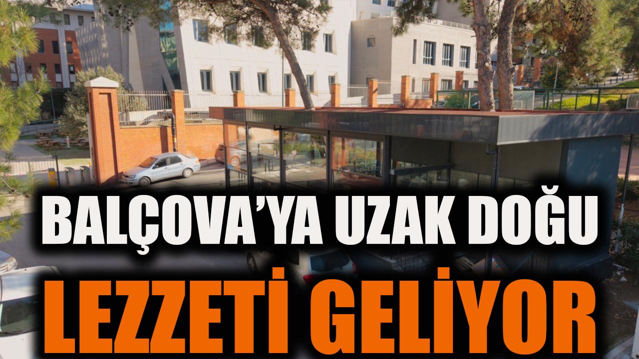 Balçova’ya Uzak Doğu Lezzeti Geliyor