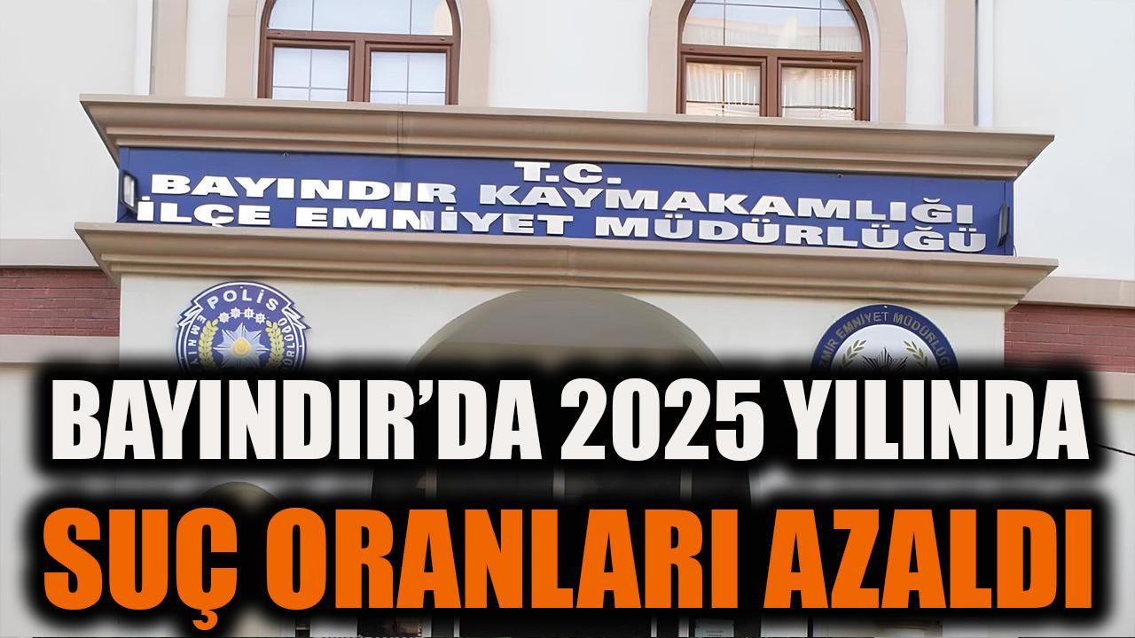 Bayındır'da 2025 yılında suç oranları azaldı