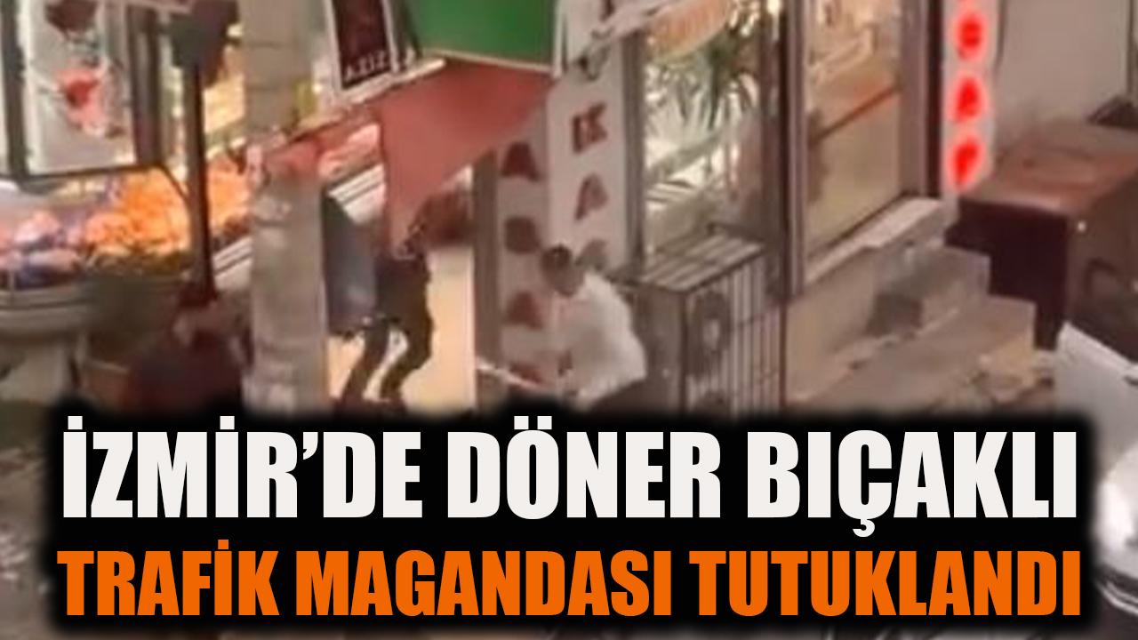İzmir'de döner bıçaklı trafik magandası tutuklandı