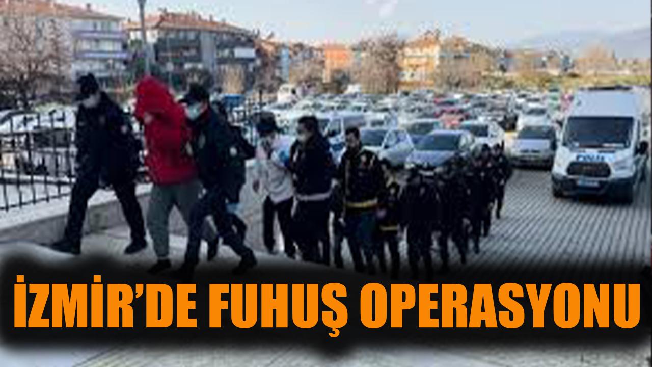 İzmir’de fuhuş operasyonu