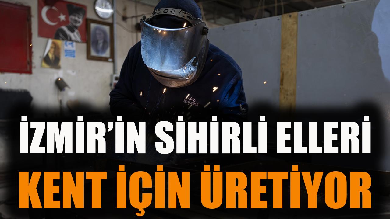 İzmir’in sihirli elleri kent için üretiyor
