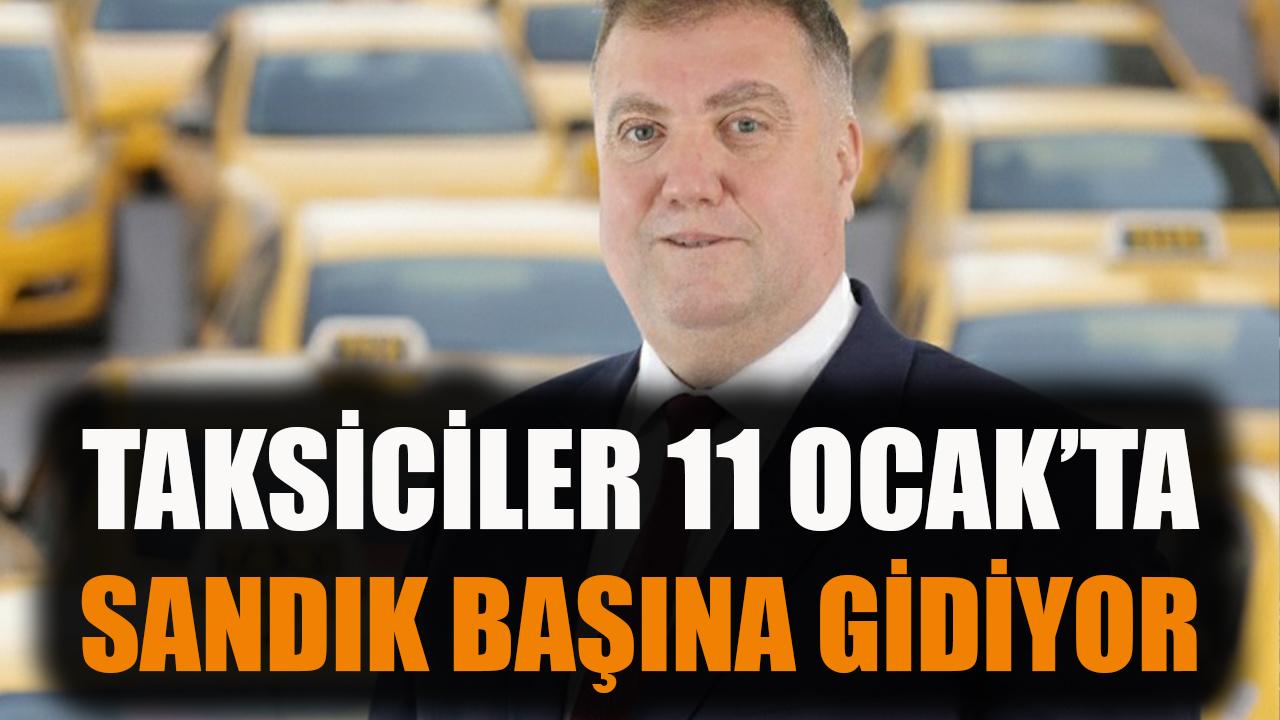 Taksiciler 11 Ocak’ta sandık başına gidiyor