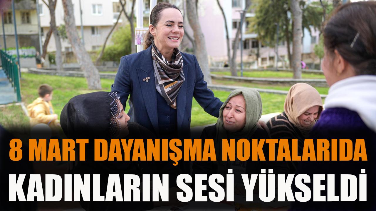 8 Mart Dayanışma Noktalarında kadınların sesi yükseldi