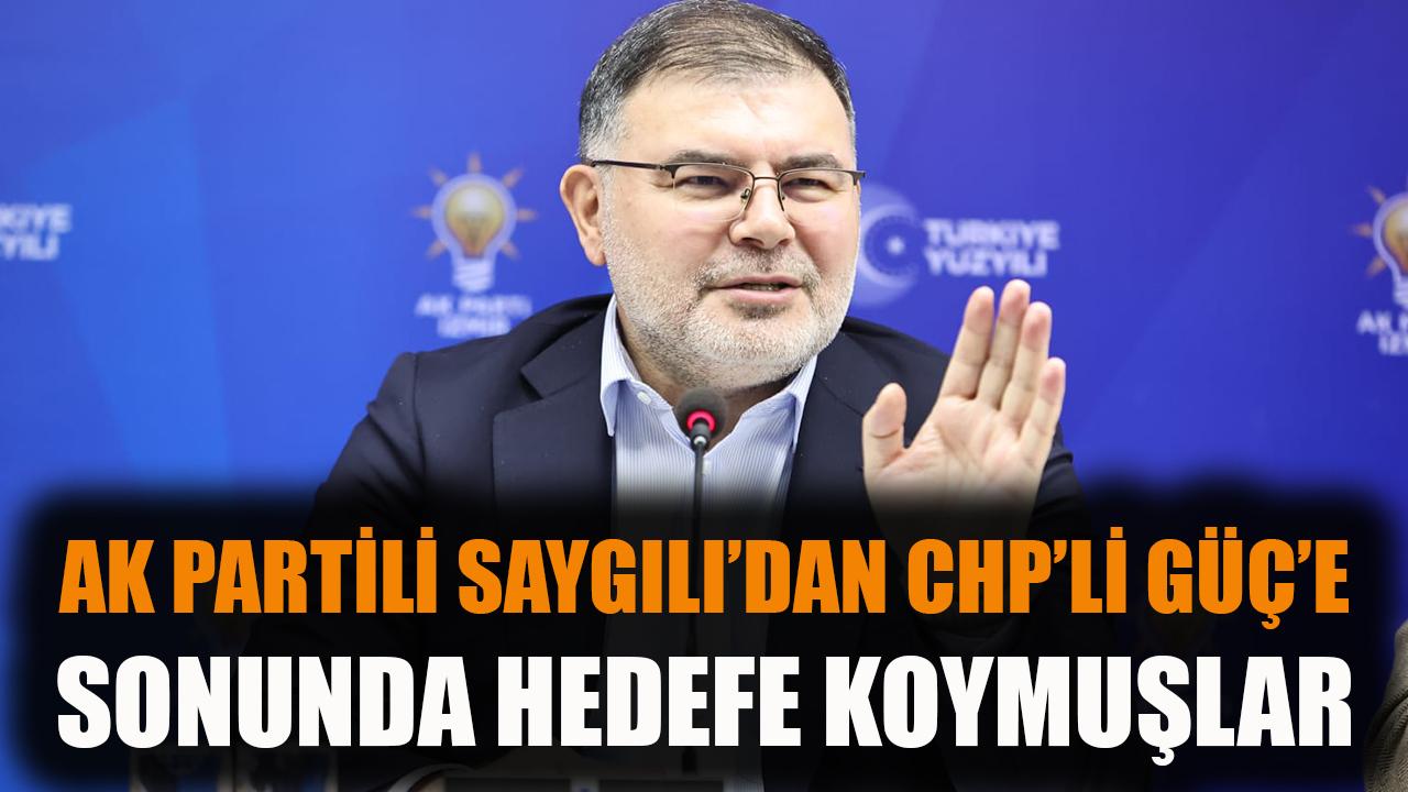 AK Partili Saygılı'dan CHP'li Güç'e: Sonunda hedef koymuşlar