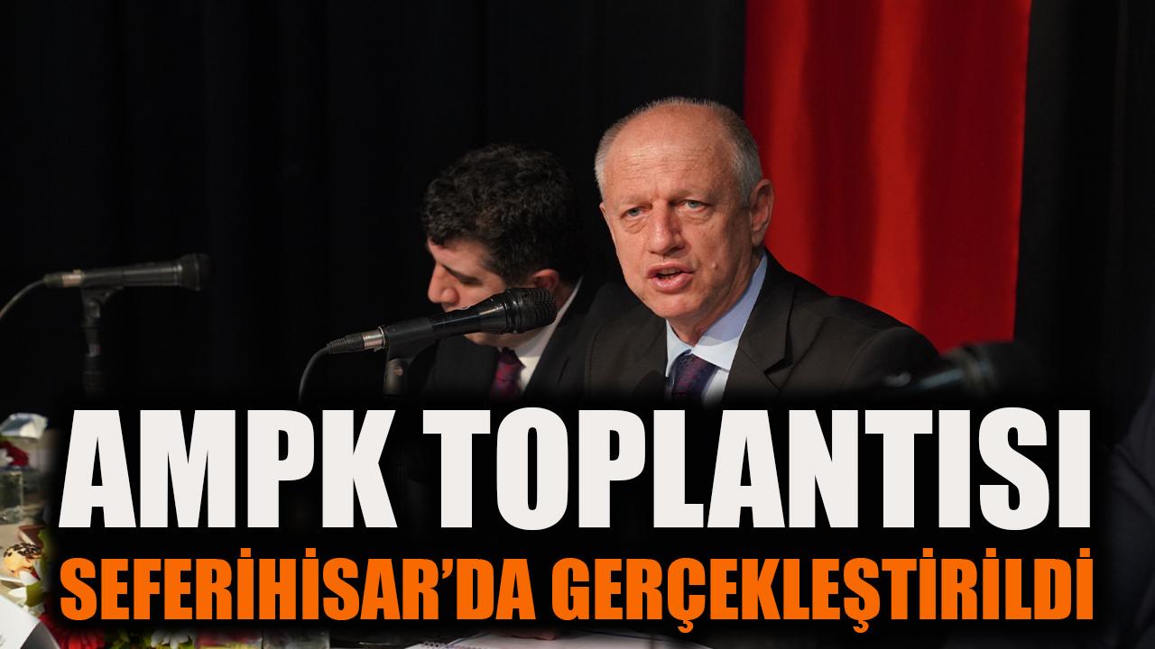 AMPK toplantısı Seferihisar'da gercekleştirildi