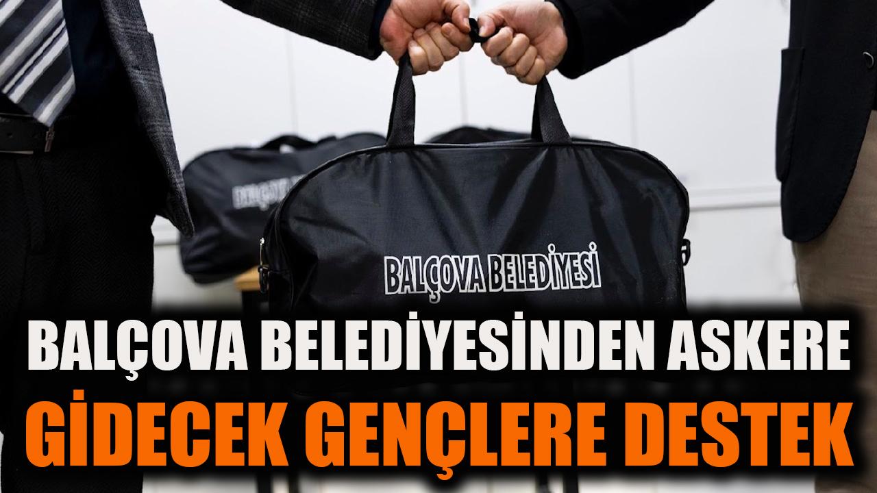 Balçova Belediyesinden askere gidecek gençlere destek