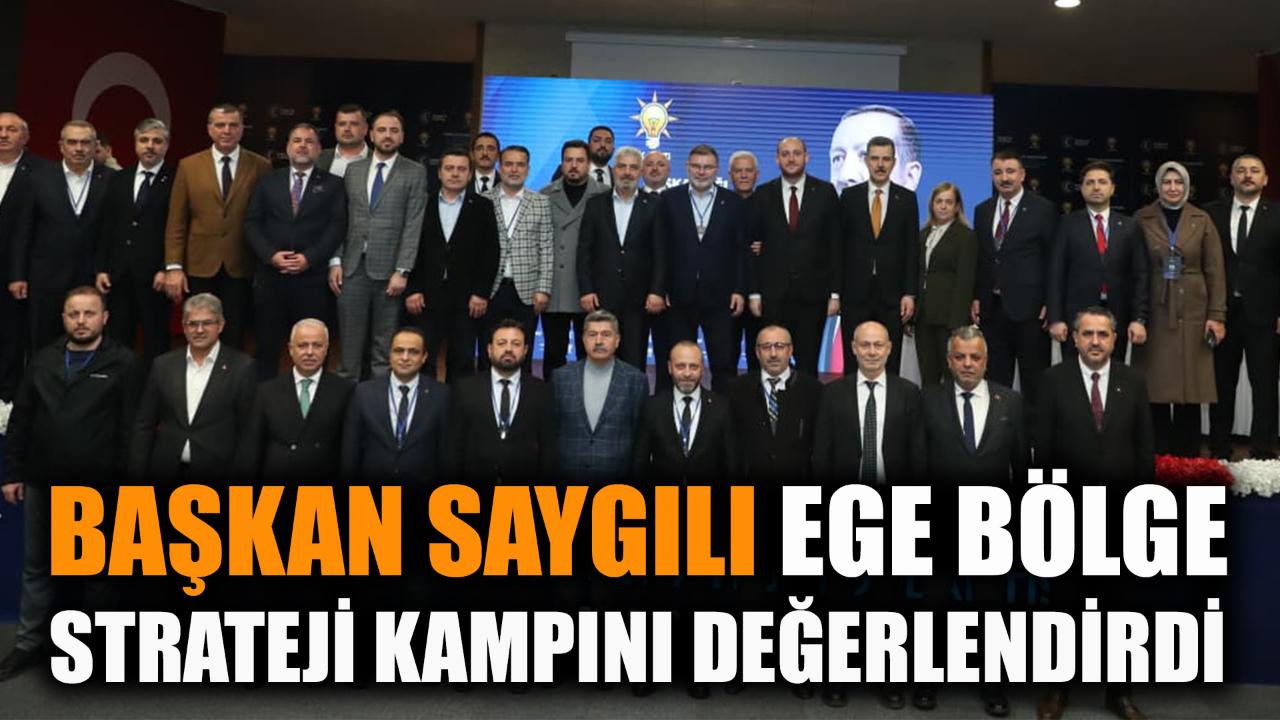 Başkan Saygılı, Ege Bölge Strateji Kampı'nı değelendirdi