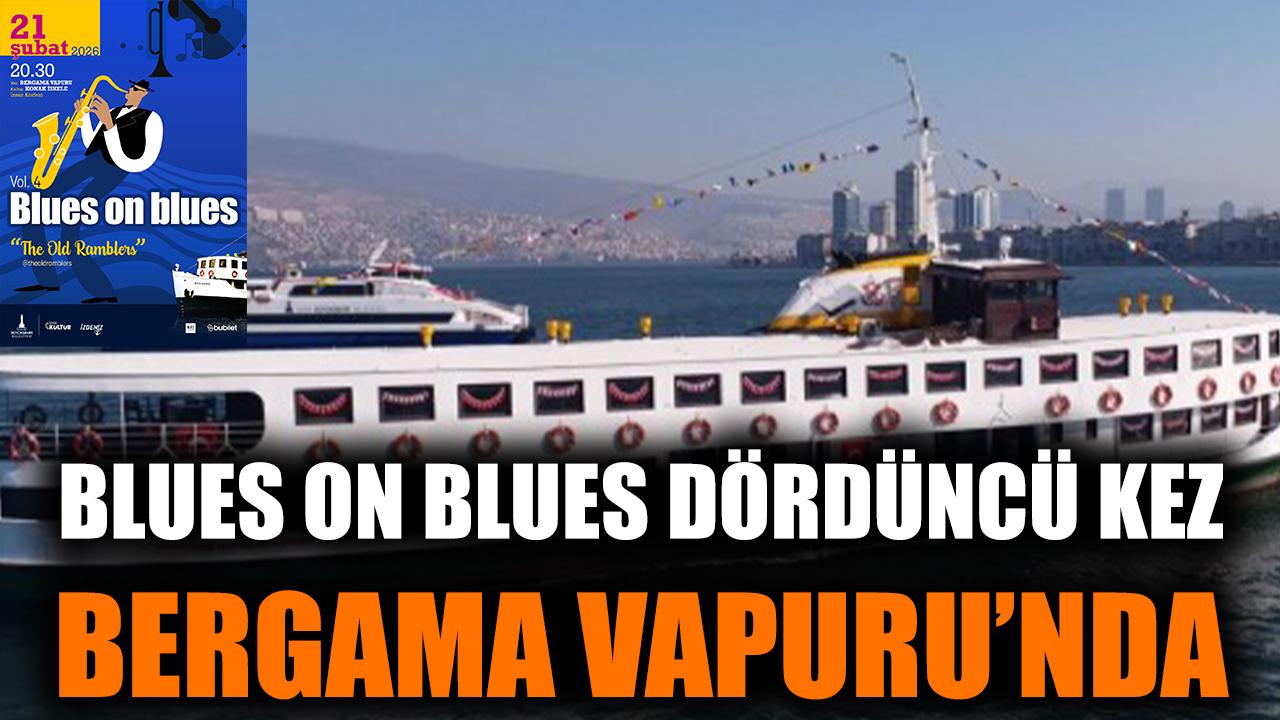 Blues on Blues dördüncü kez Bergama Vapuru’nda