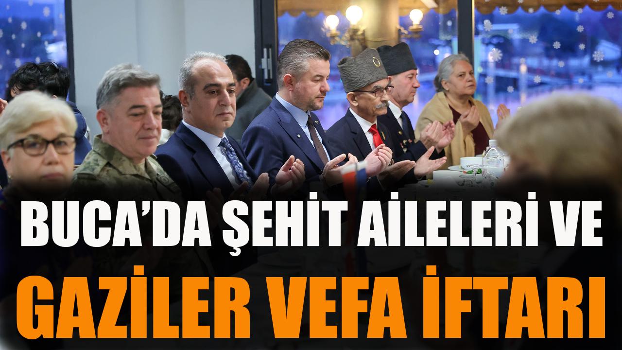 Buca’da şehit aileleri ve gazilere vefa iftarı