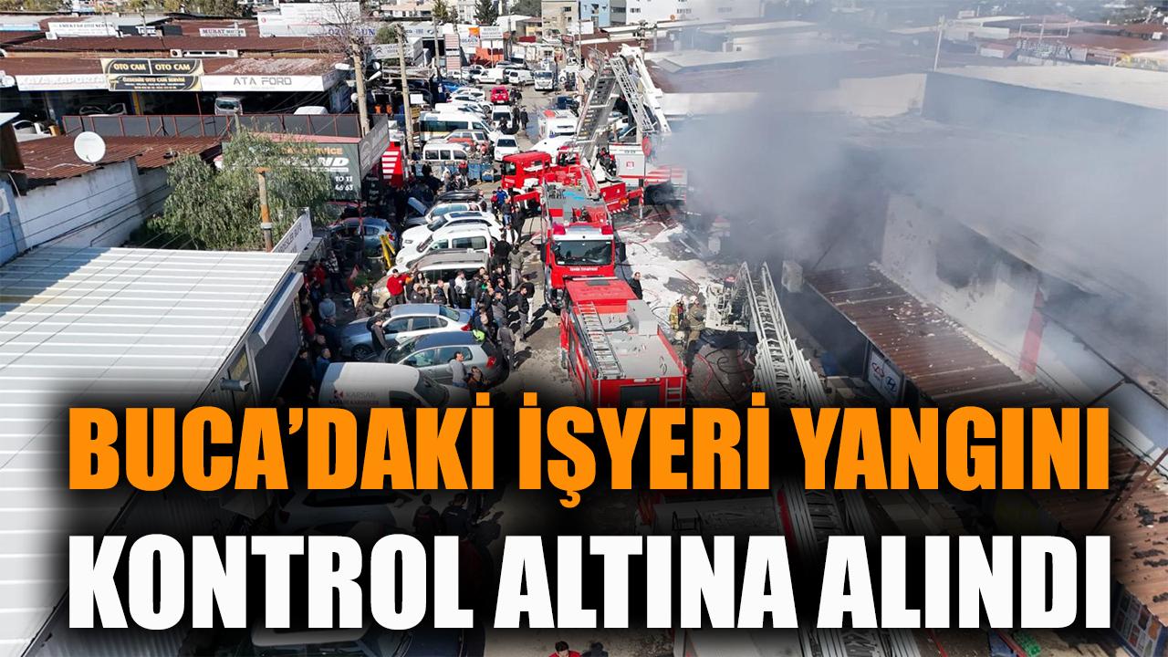 Buca’daki işyeri yangını kontrol altına alındı