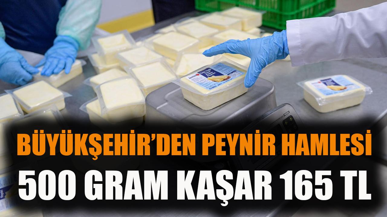 Büyükşehir’den peynir hamlesi : 500 gramlık kaşar 165 TL