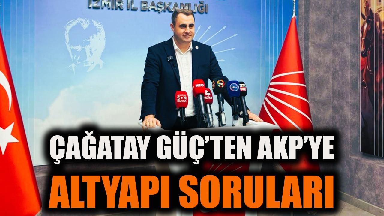Çağatay Güç'ten AKP'ye Alt Yapı Soruları
