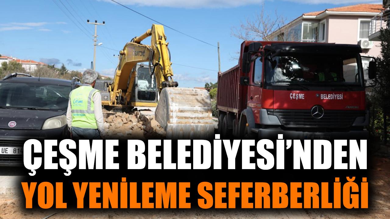 Çeşme Belediyesi'nden yol yenileme seferberliği