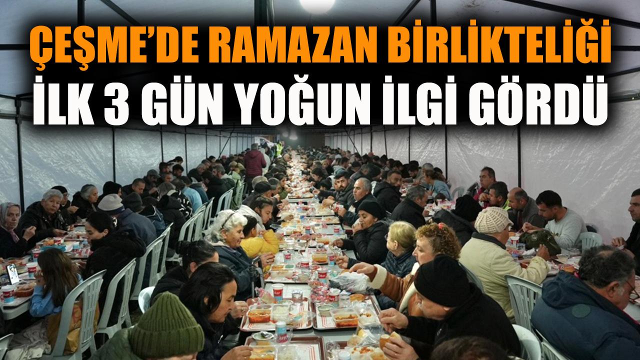 Çeşme’de Ramazan birlikteliği: İlk 3 gün yoğun ilgi gördü