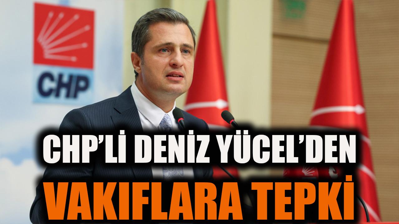 CHP’li Yücel’den Vakıflar’a tepki