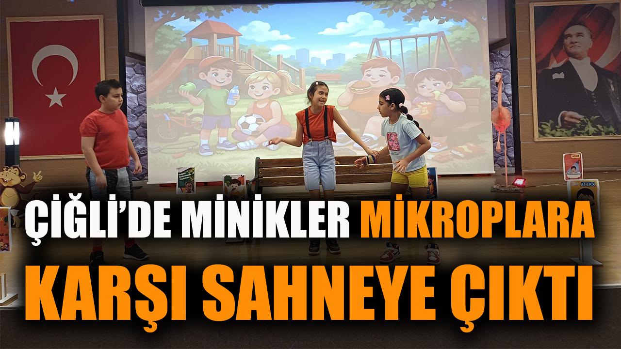 Çiğli’de Minikler Mikroplara Karşı Sahneye Çıktı