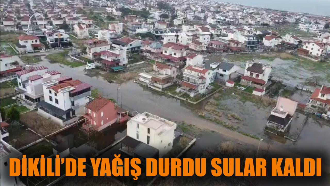 Dikili'de yağış durdu, sular kaldı